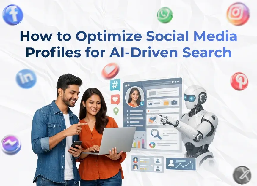 How to Optimize Social Media Profiles for AI-Driven Search