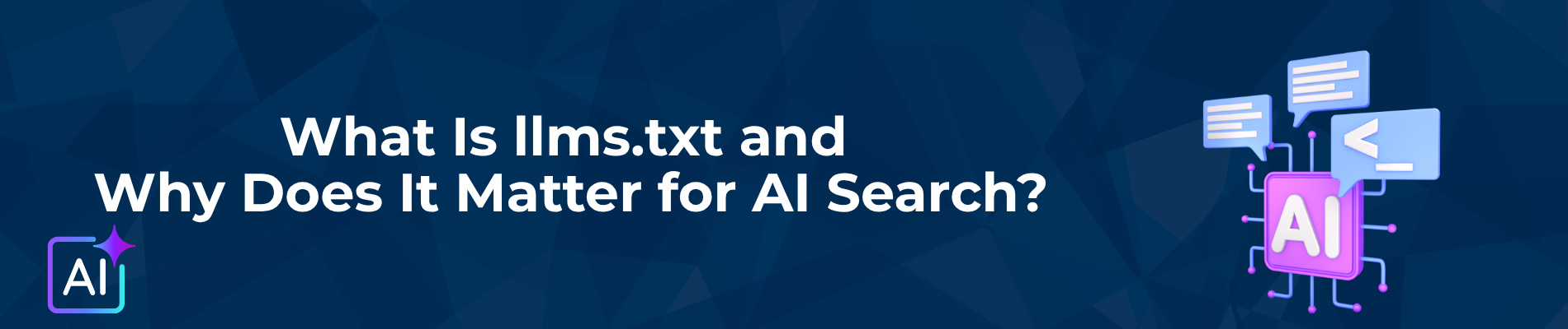 What Is llms.txt and Why Does It Matter for AI Search?